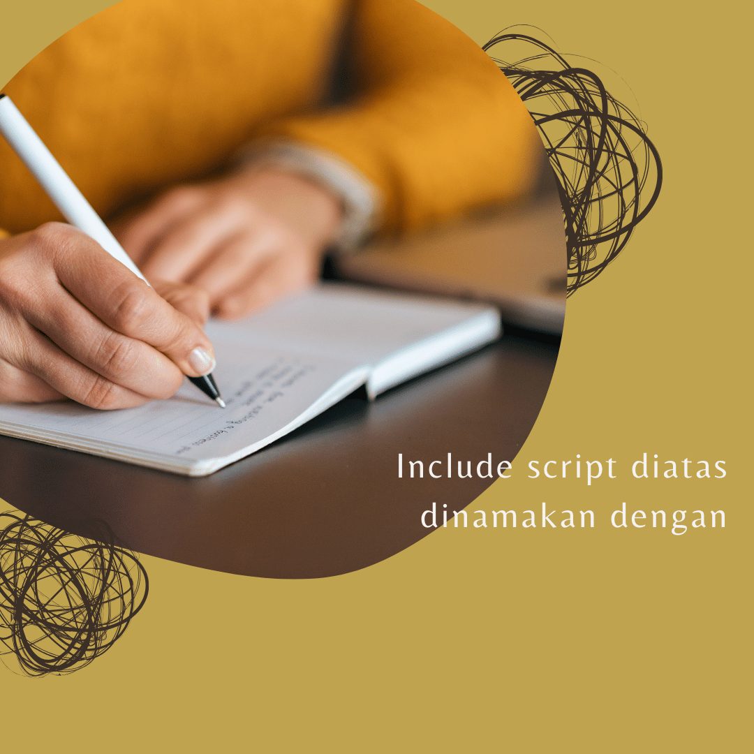 You are currently viewing Include script diatas dinamakan dengan